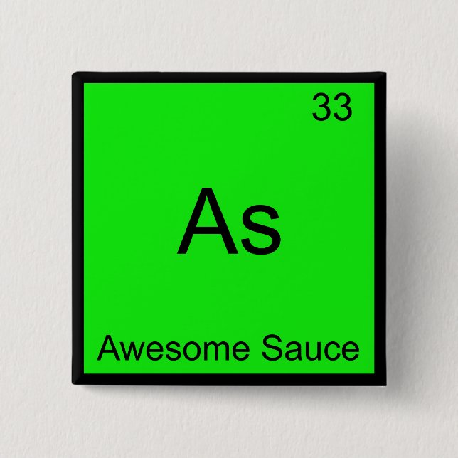 As - Phantastisch Sauce Chemistry Element Symbol T Button (Vorderseite)