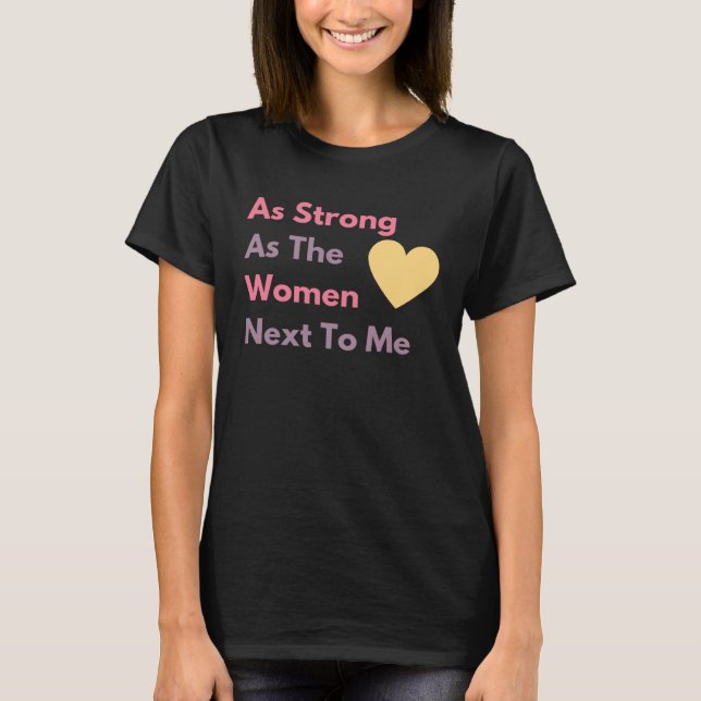 As Strong As The Women Next To Me Women Empower Wo T-Shirt (Vorderseite)