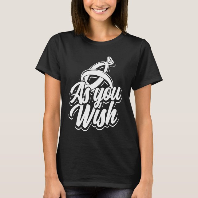 As you wish  Bride and groom wedding ring and knot T-Shirt (Vorderseite)