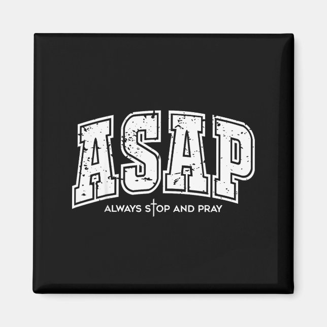 Asap Always Stop And Pray Christian Faith Easter  Magnet (Vorne)