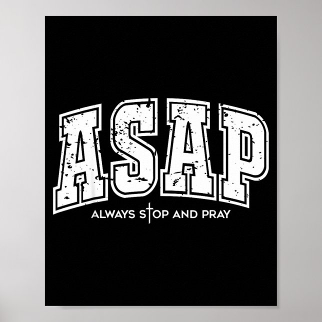 Asap Always Stop And Pray Christian Faith Easter  Poster (Vorne)