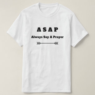 ASAP (immer ein Gebet sagen) Christlich T-Shirt