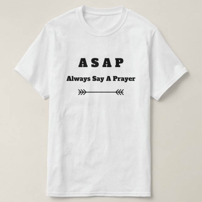ASAP (immer ein Gebet sagen) Christlich T-Shirt (Design vorne)