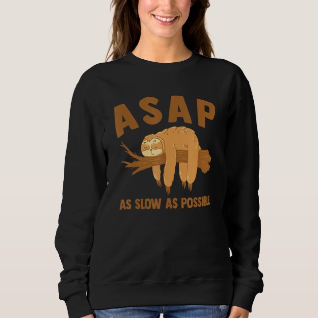 ASAP so langsam wie möglich Sweatshirt (Vorderseite)