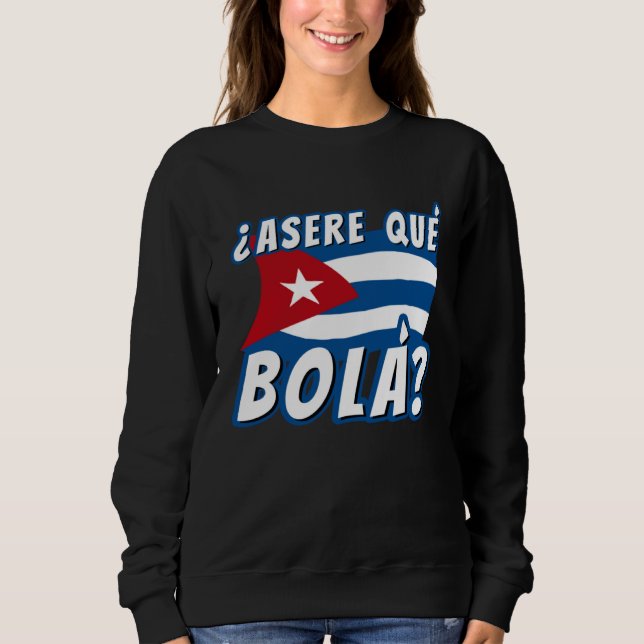 Asere Que Bola Cuban Havana Cuba Cuban Flag  Baseb Sweatshirt (Vorderseite)