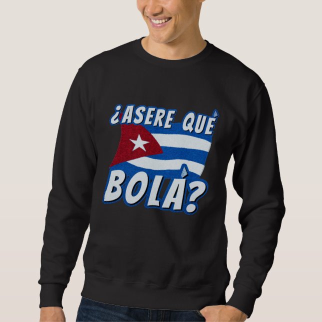 Asere Que Bola Cuban Havana Cuba Cuban Flag  Baseb Sweatshirt (Vorderseite)