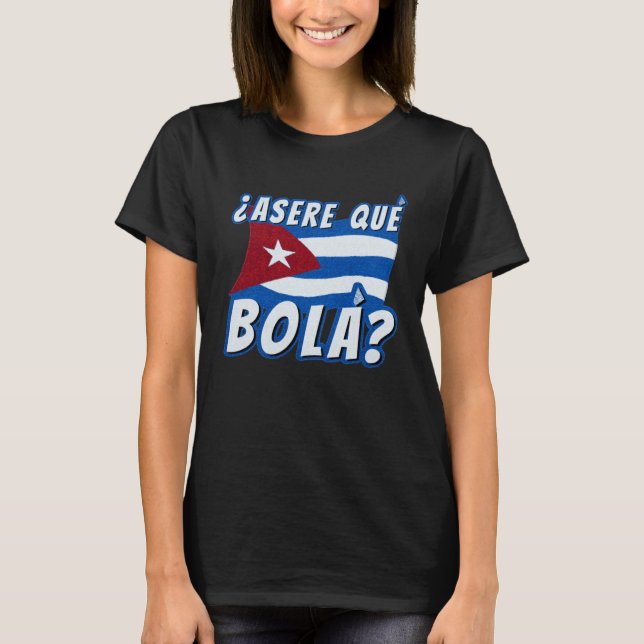 Asere Que Bola Cuban Havana Cuba Cuban Flag  Baseb T-Shirt (Vorderseite)