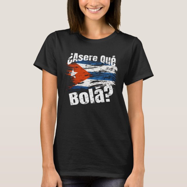 ¿Asere qué bolá Frase Cubana T-Shirt (Vorderseite)