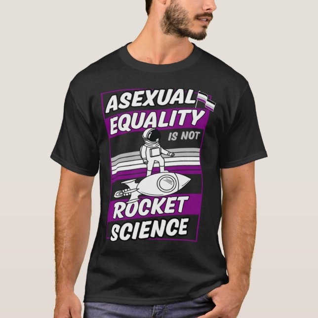 Asexual Equality Is Not Rocket Science Astronaut   T-Shirt (Vorderseite)