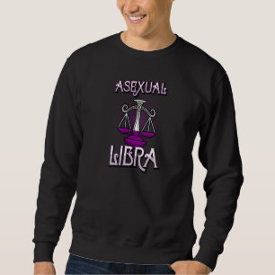 Asexual Libra Zodiac Sign Birthday Horoskop Const Sweatshirt