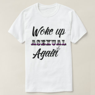 Asexueller T - Shirt geweckt
