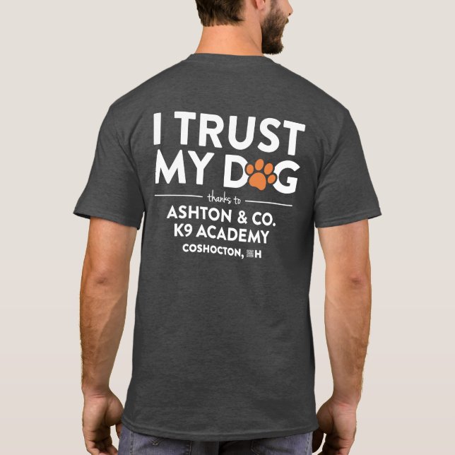 Ashton & Co. K9 Academy I Trust My Dog Charcoal T-Shirt (Rückseite)