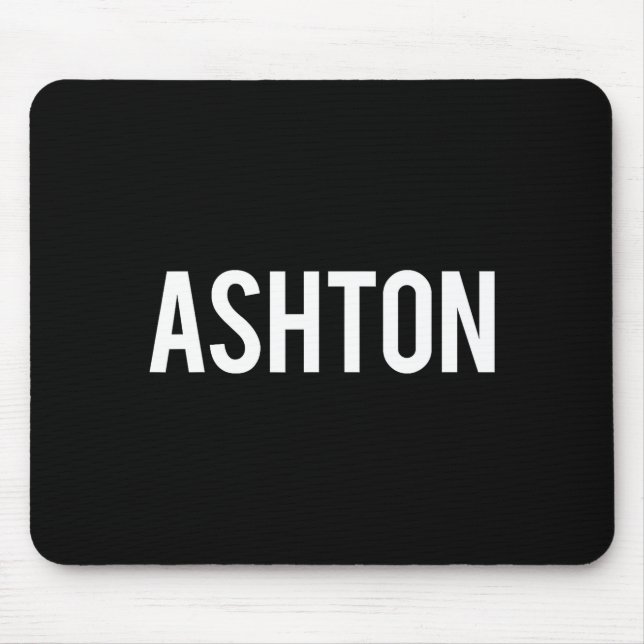 Ashton - Cool New Funny Name Fan Gift Tee  Mousepad (Vorne)
