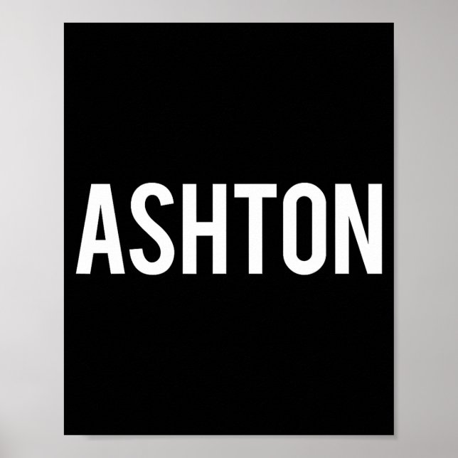 Ashton - Cool New Funny Name Fan Gift Tee  Poster (Vorne)