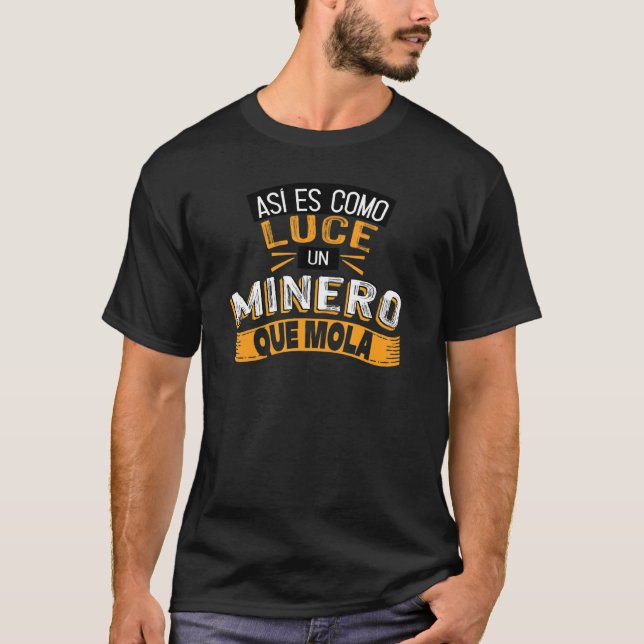 Así Es Como Luce Un Minero Que Mola T-Shirt (Vorderseite)