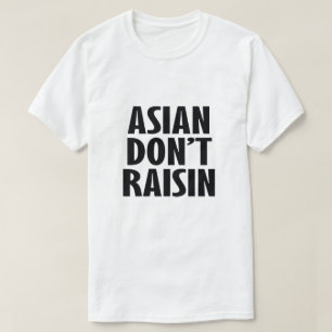 ASIAN RAISIN NICHT T-Shirt
