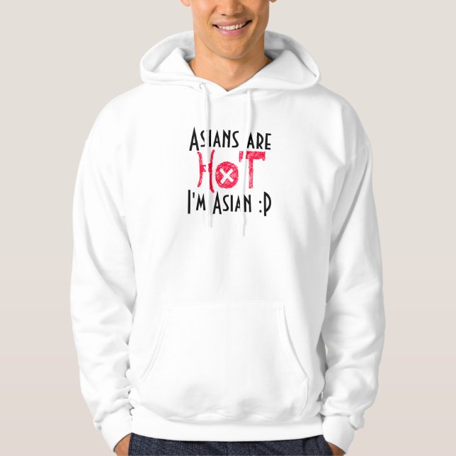 Asiaten sind, HEISS, ich sind asiatisch: P Hoodie (Vorderseite)