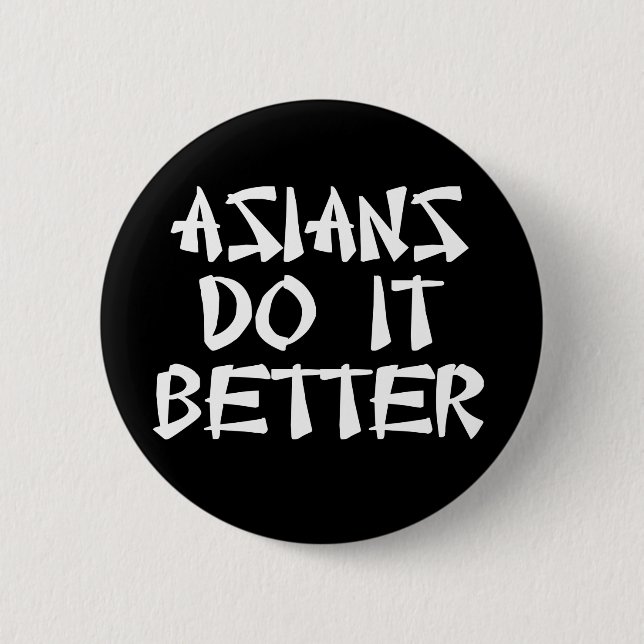 Asiaten tun es besser button (Vorderseite)