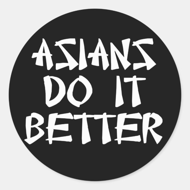 Asiaten tun es besser runder aufkleber (Vorderseite)