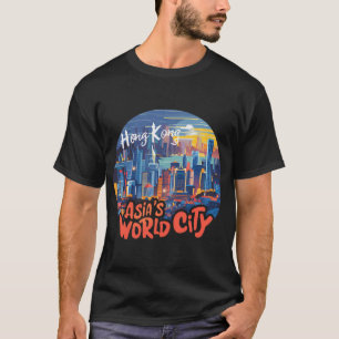 Asiens Weltstadt Hongkong T-Shirt