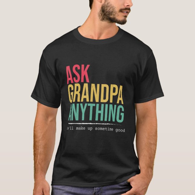 Ask grandpa anything funny quote T-Shirt (Vorderseite)