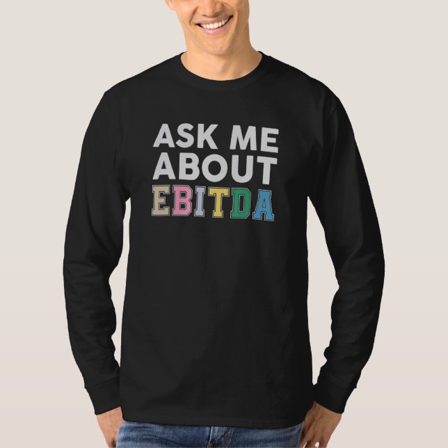 Ask Me About Ebitda  Accountant Accounting CPA T-Shirt (Vorderseite)