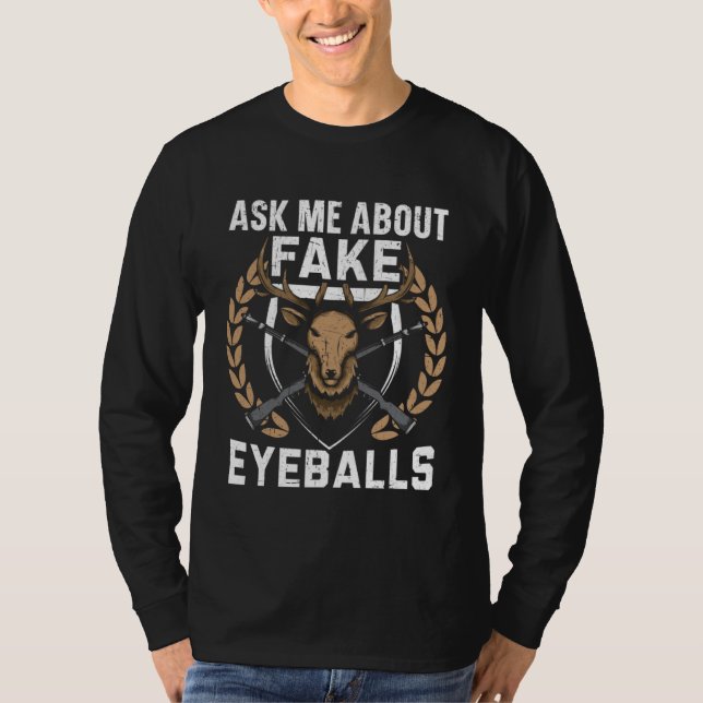 Ask Me About Fake Eyeballs Hunting Taxidermist Tax T-Shirt (Vorderseite)