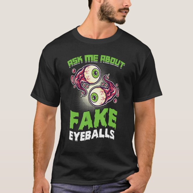 Ask Me About Fake Eyeballs  Taxidermy T-Shirt (Vorderseite)