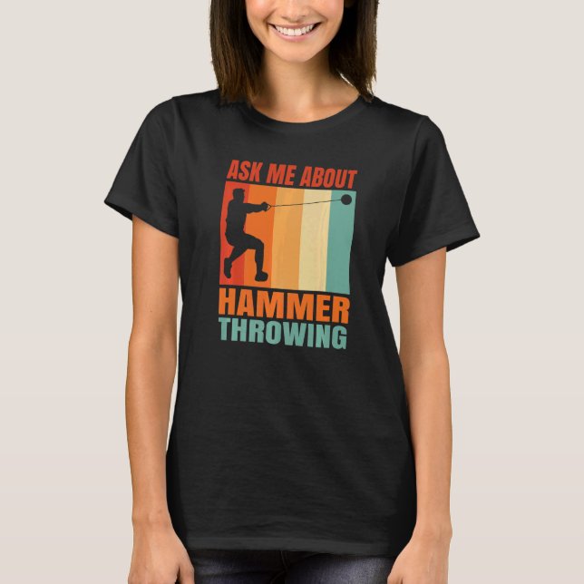 Ask Me About Hammer Throwing   T-Shirt (Vorderseite)