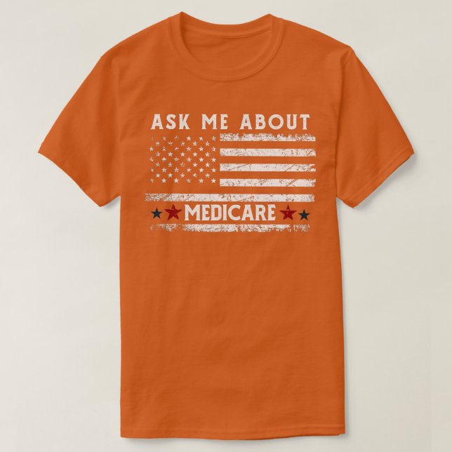 Ask Me About Medicare Health Insurance Consultant T-Shirt (Design vorne)
