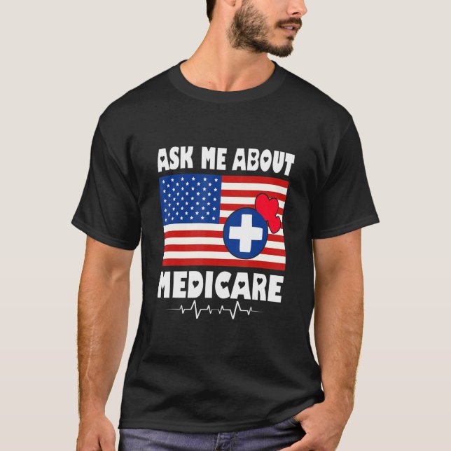 Ask Me About Medicare Health Insurance Sales USA F T-Shirt (Vorderseite)