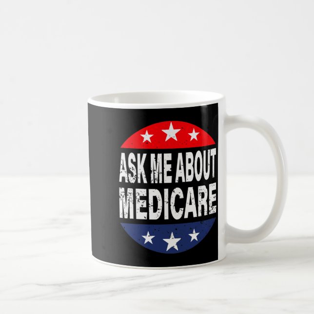 Ask Me About Medicare Insurance Agent Broker Quote Kaffeetasse (Rechts)