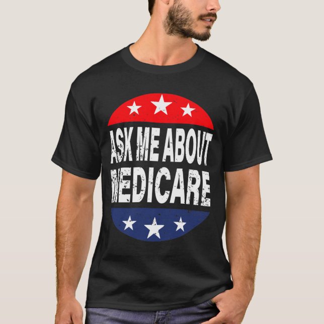 Ask Me About Medicare Insurance Agent Broker Quote T-Shirt (Vorderseite)