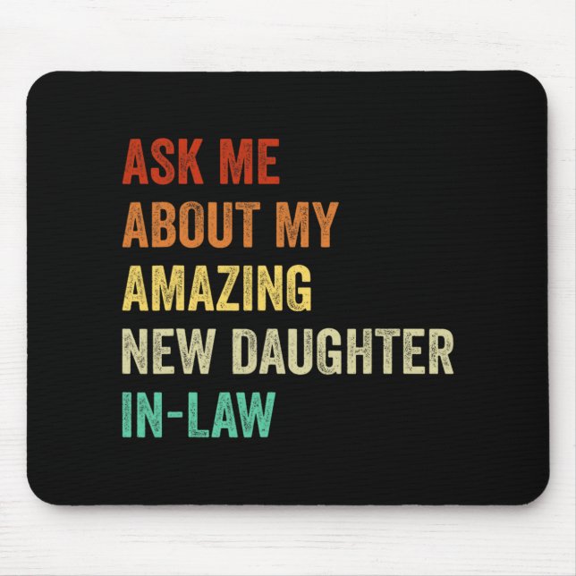 Ask Me About My Amazing New Daughter In Law  Mousepad (Vorne)