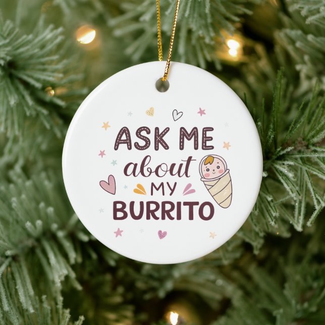 Ask Me About My Burrito Cute Baby Art Keramik Ornament (Baum)