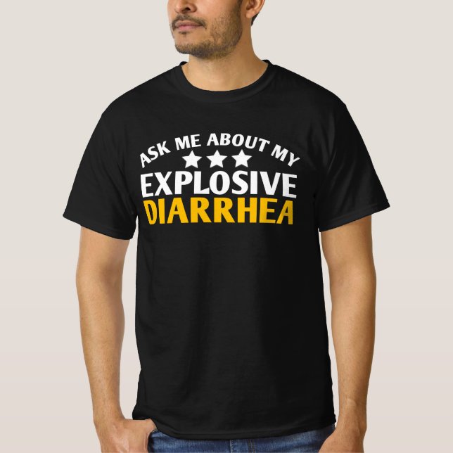 Ask Me About My Explosive Diarrhea funny T-Shirt (Vorderseite)