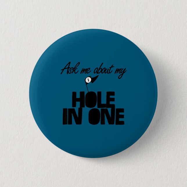 Ask Me About My Hole In One Funny Golf  Button (Vorderseite)