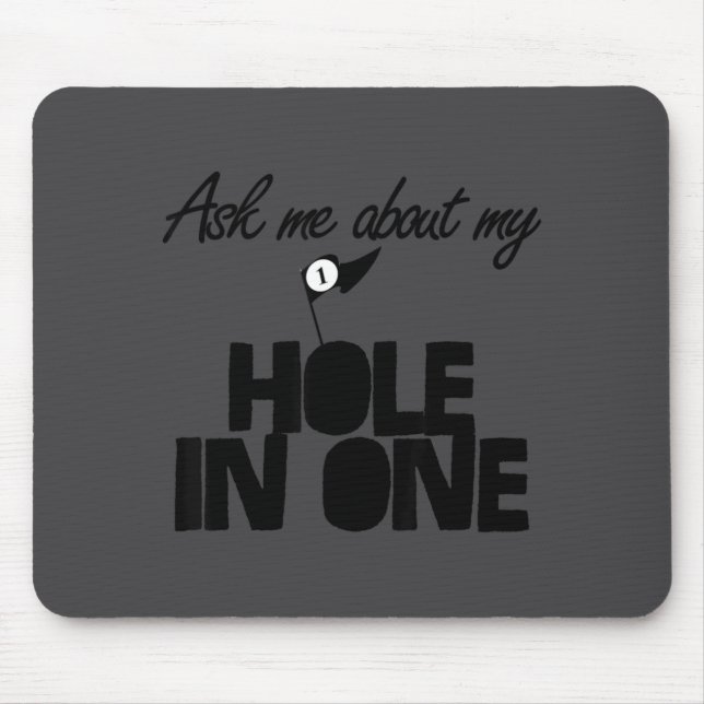 Ask Me About My Hole In One Funny Golf  Mousepad (Vorne)