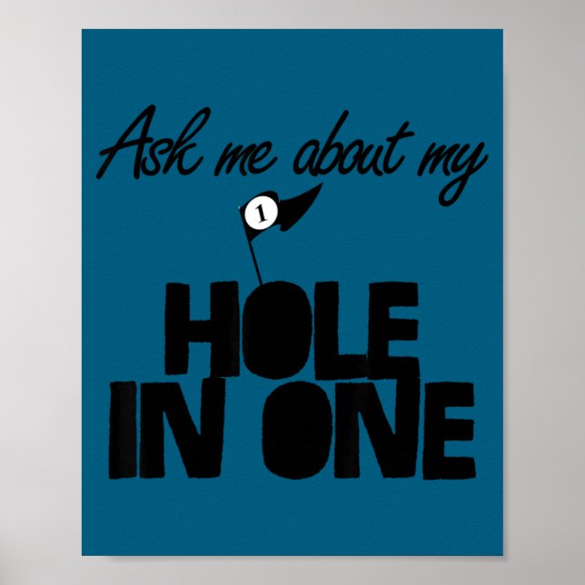 Ask Me About My Hole In One Funny Golf  Poster (Vorne)
