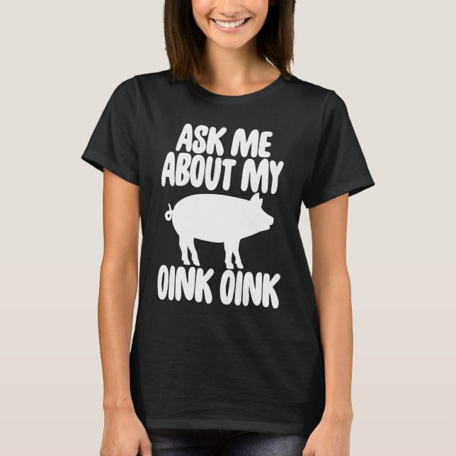 Ask Me About My Oink Men Funny Pig T-Shirt (Vorderseite)