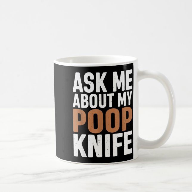 Ask Me About My Op Knife Funny Toilet Humor  Kaffeetasse (Rechts)