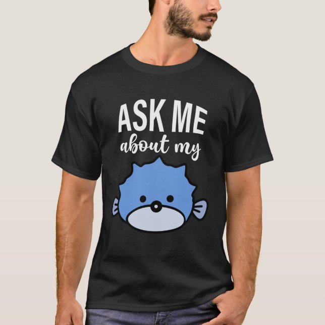 Ask Me About My Puffer Fish Kids Puffer Fish T-Shirt (Vorderseite)