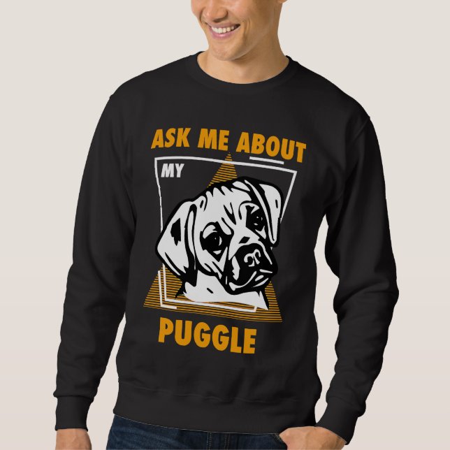 Ask Me About My Puggles Sweatshirt (Vorderseite)