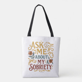 Ask Me About My Sobriety - 