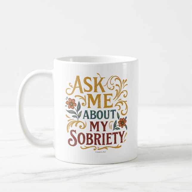 Ask Me About My Sobriety -  Kaffeetasse (Links)