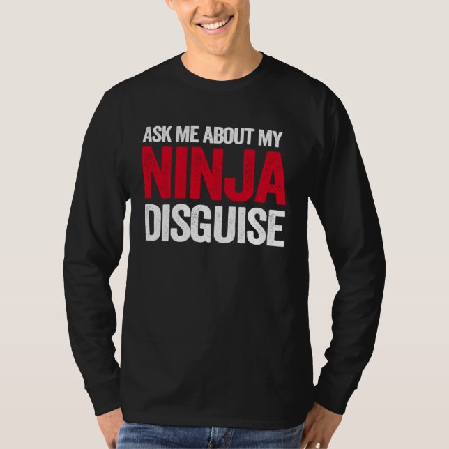 Ask Me About Ninja Disguise Men Women Kids  Youth T-Shirt (Vorderseite)