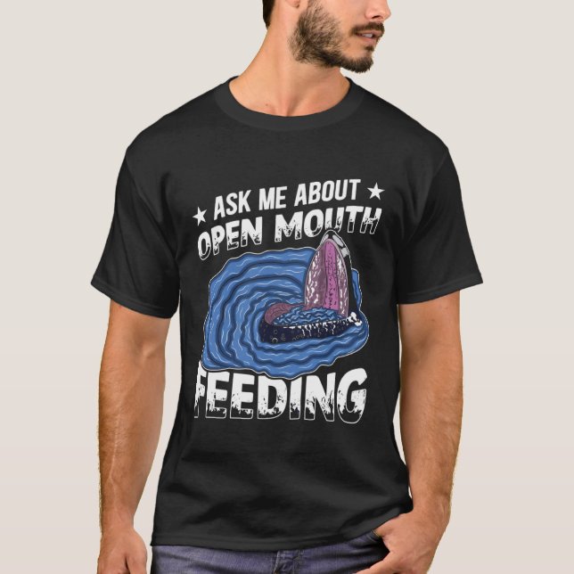 Ask Me About Open Mouth Feeding Cetacean Whale Wat T-Shirt (Vorderseite)
