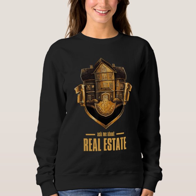 Ask Me About Real Estate 2 Sweatshirt (Vorderseite)
