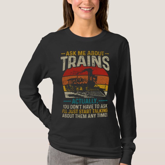 Ask Me About Trains  Locomotive Model Railroad Vin T-Shirt (Vorderseite)