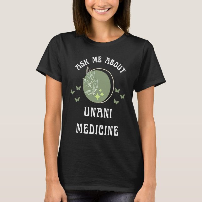 Ask Me About Unani Medicine New Age Wellness T-Shirt (Vorderseite)